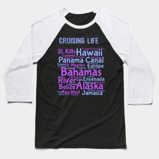 Cruise Life Cruise Shirt Cruise Ports Baseball T-Shirt